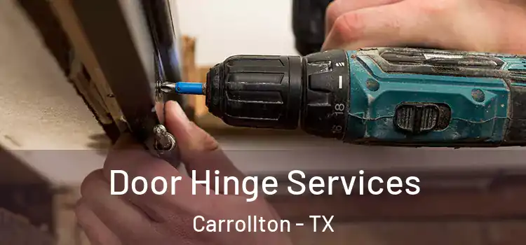 Door Hinge Services Carrollton - TX