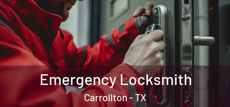 Emergency Locksmith Carrollton - TX