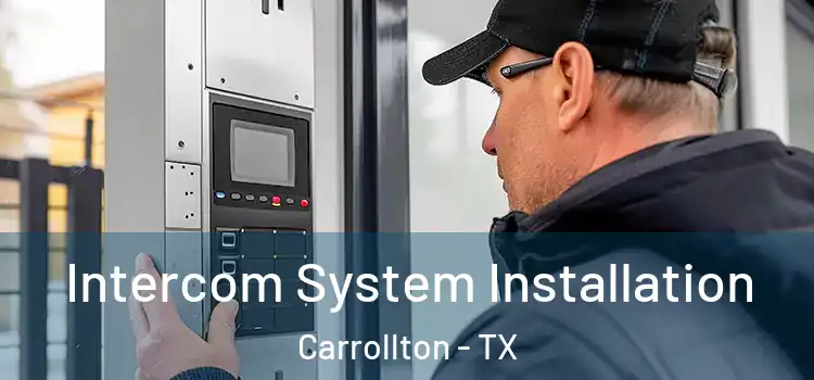  Intercom System Installation Carrollton - TX