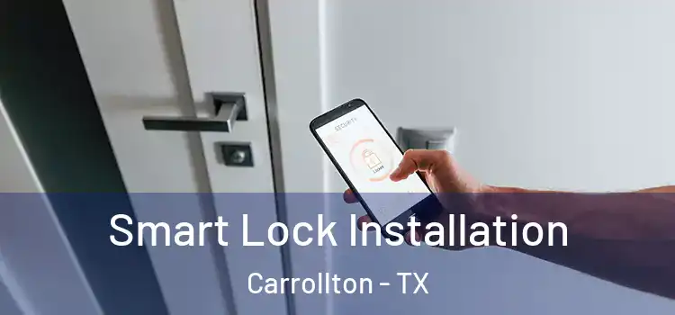 Smart Lock Installation Carrollton - TX
